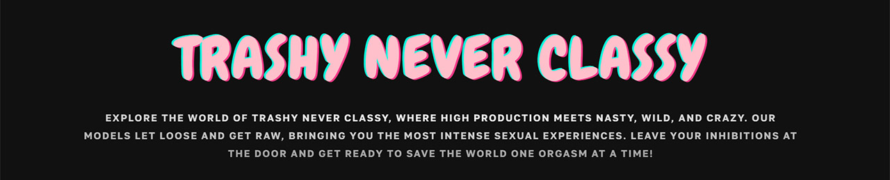 Trashy Never Classy